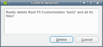 Deleting a Root FS Customization confirmation